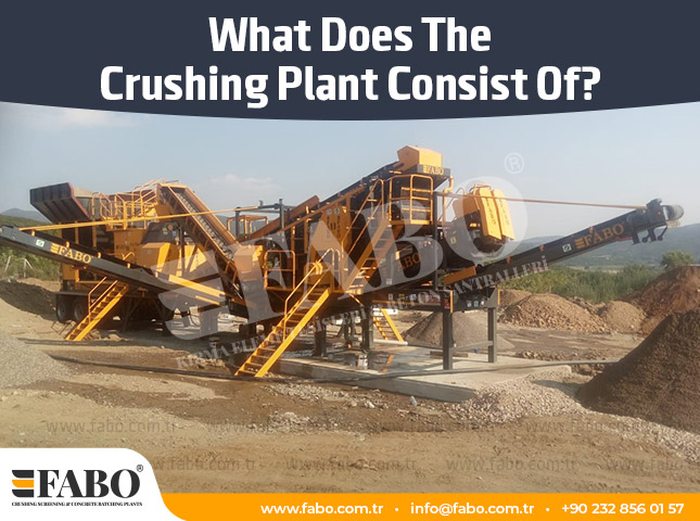 What Does The Crushing Plant Consist Of?