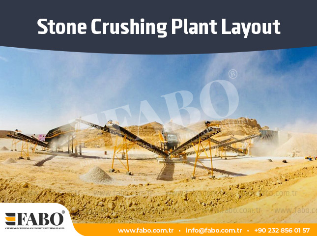 Stone Crushing Plant Layout - Stone Crushing Plants -Fabo